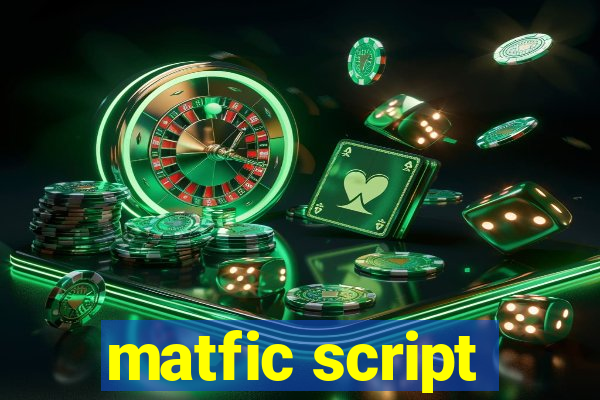 matfic script